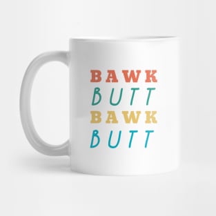 Bawk Butt Funny Chicken Butt Mug